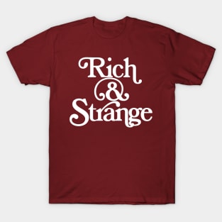 Rich And Strange T-Shirt